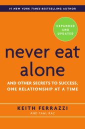 book Never Eat Alone: And Other Secrets to Success, One Relationship at a Time