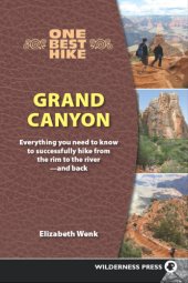 book Grand Canyon: Everything You Need to Know to Successfully Hike from the Rim to the Riverand Back