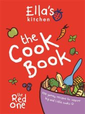 book Ella's kitchen: the cookbook: the red one: 100 yummy recipes to inspire big and little cooks