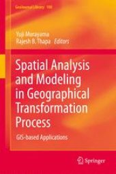 book Spatial Analysis and Modeling in Geographical Transformation Process: GIS-based Applications