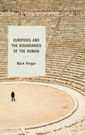 book Euripides and the Boundaries of the Human