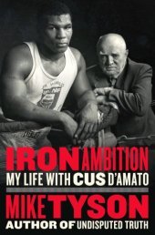 book Iron Ambition: My Life With Cus D'amato