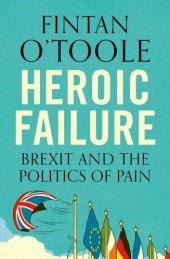 book Heroic failure: Brexit and the politics of pain