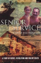 book Senior Service: A Story Of Riches, Revolution And Violent Death