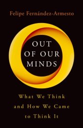 book Out of our minds: what we think and how we came to think it