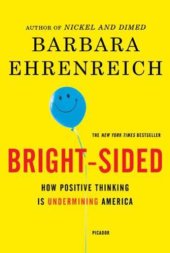 book Bright-Sided: How Positive Thinking Is Undermining America