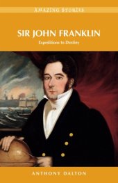 book Sir John Franklin: expeditions to destiny