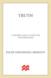 book Truth: a history and a guide for the perplexed