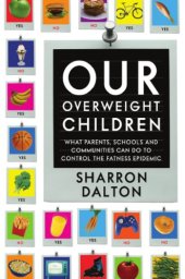 book Our overweight children: what parents, schools, and communities can do to control the fatness epidemic