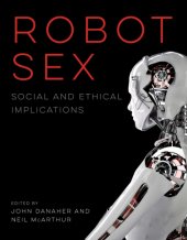 book Robot sex: social and ethical implications