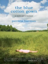 book The blue cotton gown: a midwife's memoir