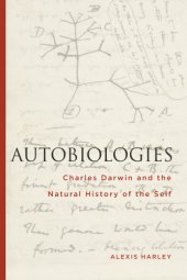 book Autobiologies: Charles Darwin and the natural history of the self