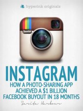 book Instagram: how a photo-sharing app achieved a $1 billion facebook buyout in 18 months