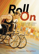 book Roll on: Rick Hansen wheels around the world