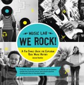 book We rock!: a fun family guide for exploring rock music history