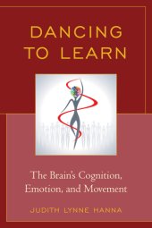 book Dancing to learn: the brain's cognition, emotion, and movement