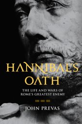 book Hannibal's oath: the life and wars of Rome's greatest enemy