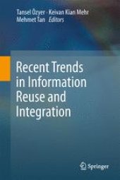 book Recent Trends in Information Reuse and Integration