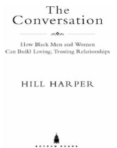 book The Conversation: How Men and Women Can Build Loving, Trusting Relationships