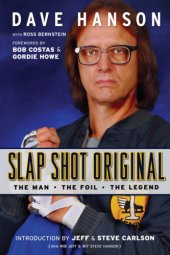 book Slap shot original: the man, the foil, and the legend