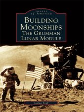 book Building moonships: the Grumman lunar module