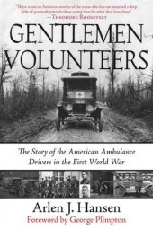 book Gentleman Volunteers: the Story of the American Ambulance Drivers in the First World War