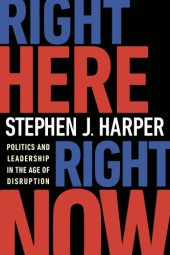 book Right here right now: politics and leadership in the age of disruption