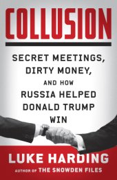 book Collusion: secret meetings, dirty money, and how Russia helped Donald Trump win