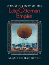 book A Brief History of the Late Ottoman Empire