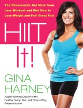 book HIIT it!: the fitnessista's get more from less workout and diet plan to lose weight and feel great fast