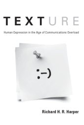 book Texture Human Expression in the Age of Communications Overload