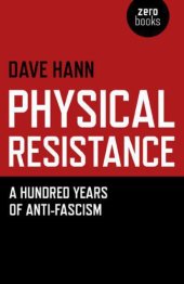 book Physical Resistance: A Hundred Years of Anti-Fascism