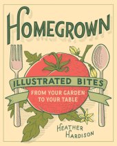 book Homegrown: illustrated bites from your garden to your table