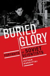 book Buried glory: portraits of Soviet scientists