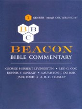 book Beacon Bible commentary. Volume I, Genesis through Deuteronomy