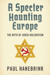 book SPECTER HAUNTING EUROPE: the myth of judeo -bolshevism