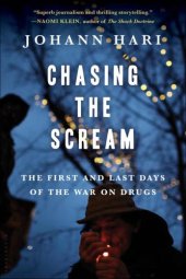 book Chasing the Scream: The First and Last Days of the War on Drugs