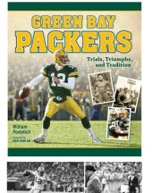 book Green Bay Packers: Trials, Triumphs, and Tradition