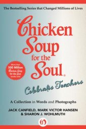 book Chicken soup for the soul celebrates teachers: a collection in words and photographs