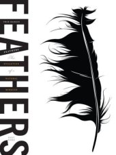 book Feathers: The Evolution of a Natural Miracle