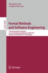 book Formal Methods and Software Engineering: 13th International Conference on Formal Engineering Methods, ICFEM 2011, Durham, UK, October 26-28, 2011. Proceedings