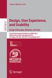 book Design, User Experience, and Usability. Design Philosophy, Methods, and Tools: Second International Conference, DUXU 2013, Held as Part of HCI International 2013, Las Vegas, NV, USA, July 21-26, 2013, Proceedings, Part I