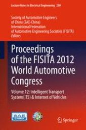 book Proceedings of the FISITA 2012 World Automotive Congress: Volume 12: Intelligent Transport System（ITS） & Internet of Vehicles