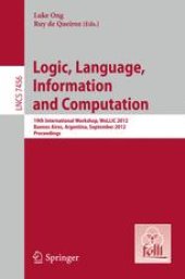 book Logic, Language, Information and Computation: 19th International Workshop, WoLLIC 2012, Buenos Aires, Argentina, September 3-6, 2012. Proceedings