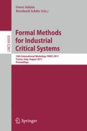 book Formal Methods for Industrial Critical Systems: 16th International Workshop, FMICS 2011, Trento, Italy, August 29-30, 2011. Proceedings