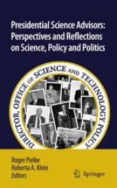 book Presidential Science Advisors: Perspectives and Reflections on Science, Policy and Politics