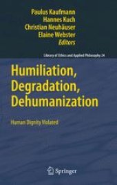 book Humiliation, Degradation, Dehumanization: Human Dignity Violated