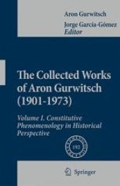 book The Collected Works of Aron Gurwitsch (1901–1973): Volume I. Constitutive Phenomenology in Historical Perspective