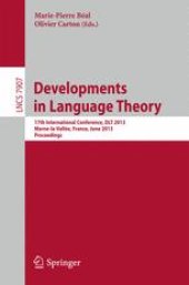 book Developments in Language Theory: 17th International Conference, DLT 2013, Marne-la-Vallée, France, June 18-21, 2013. Proceedings