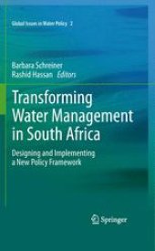 book Transforming Water Management in South Africa: Designing and Implementing a New Policy Framework